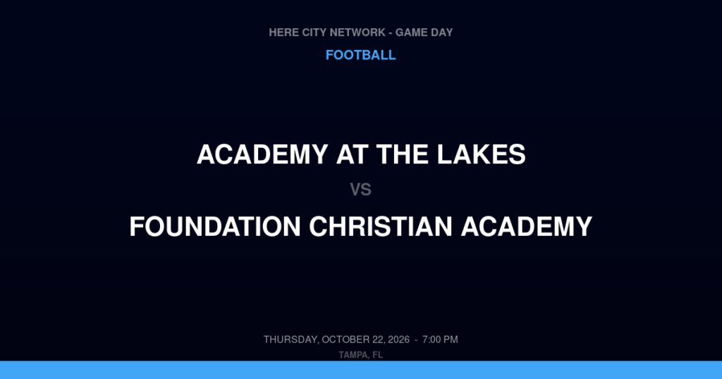 Academy at the Lakes vs. Foundation Christian Academy — Football Game Day — Valrico, FL — Oct 22, 2026