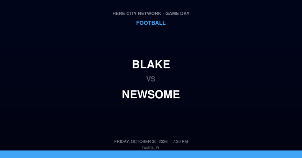 Blake vs. Newsome — Football Game Day — Lithia, FL — Oct 30, 2026
