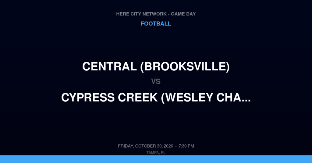 Central (Brooksville) vs. Cypress Creek (Wesley Chapel) — Football Game Day — Wesley Chapel, FL — Oct 30, 2026
