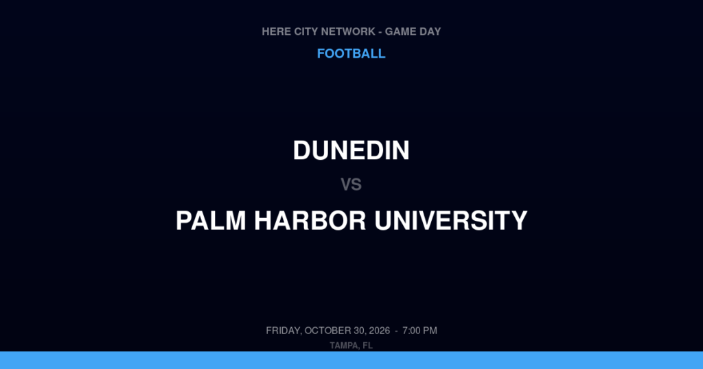 Dunedin vs. Palm Harbor University — Football Game Day — Palm Harbor, FL — Oct 30, 2026