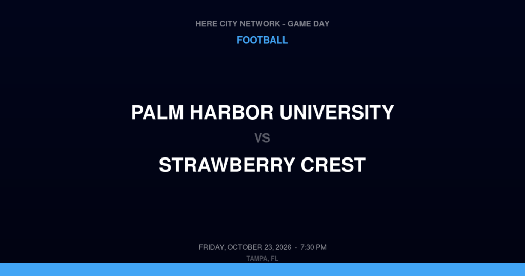 Palm Harbor University vs. Strawberry Crest — Football Game Day — Dover, FL — Oct 23, 2026