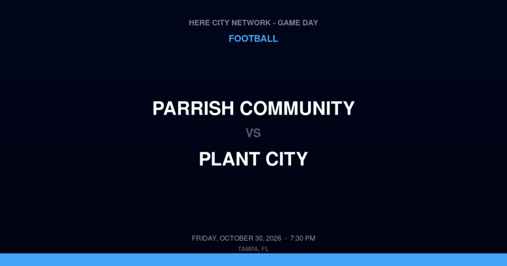 Parrish Community vs. Plant City — Football Game Day — Plant City, FL — Oct 30, 2026