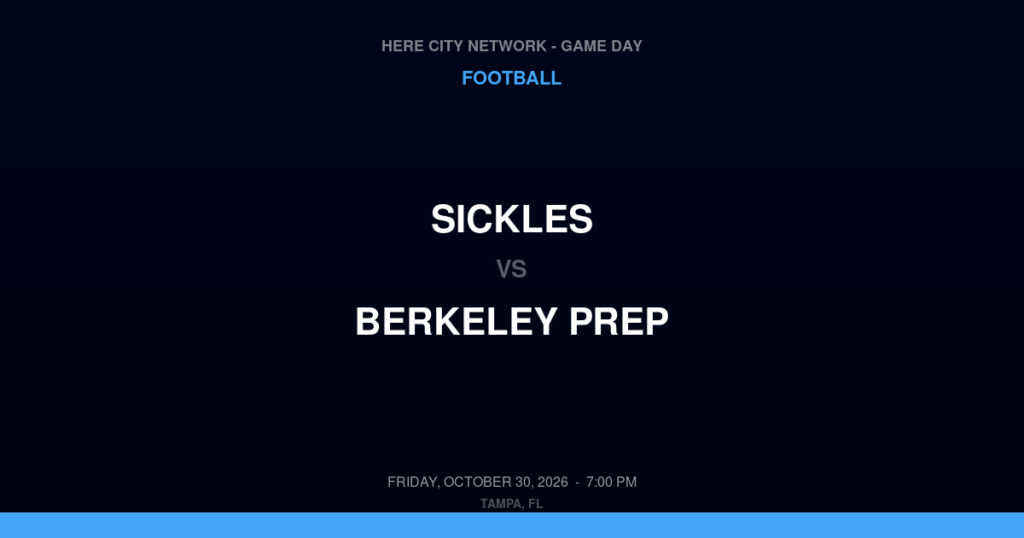 Sickles vs. Berkeley Prep — Football Game Day — Tampa, FL — Oct 30, 2026