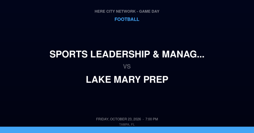 Sports Leadership & Management vs. Lake Mary Prep — Football Game Day — Lake Mary, FL — Oct 23, 2026