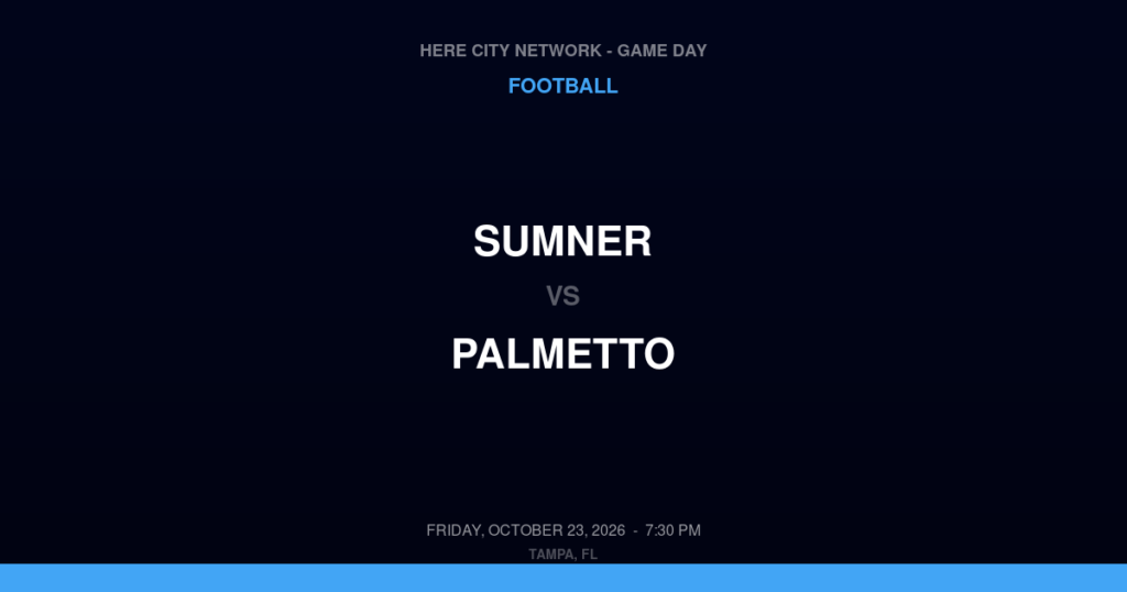 Sumner vs. Palmetto — Football Game Day — Palmetto, FL — Oct 23, 2026